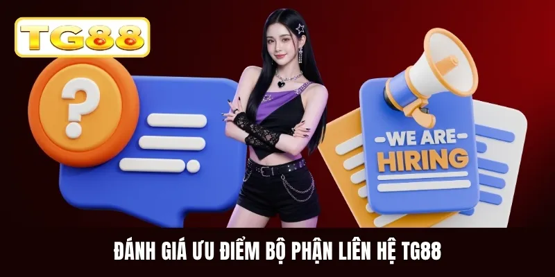 Đánh giá ưu điểm bộ phận liên hệ TG88