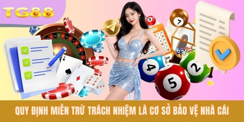 Quy định miễn trừ trách nhiệm là cơ sở bảo vệ nhà cái